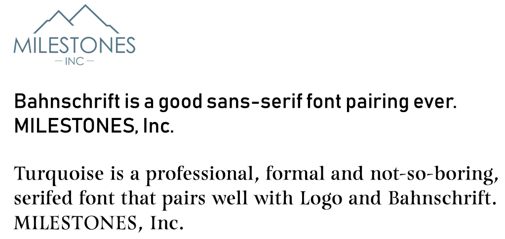 Fonts as brand assets for Milestone, Inc. How the pairing of the 2 fonts look. Businesses need to have their own unique fonts.